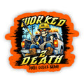 TCB: WORKED 2 DEATH STICKER